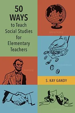 E-Book (epub) 50 Ways to Teach Social Studies for Elementary Teachers von S. Kay Gandy
