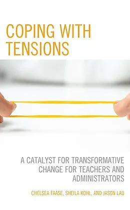 E-Book (epub) Coping with Tensions von Chelsea Faase, Sheila Kohl, Jason Lau