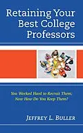 E-Book (epub) Retaining Your Best College Professors von Jeffrey L. Buller