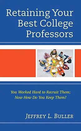 E-Book (epub) Retaining Your Best College Professors von Jeffrey L. Buller