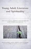 E-Book (epub) Young Adult Literature and Spirituality von William Boerman-Cornell, Deborah Vriend Van Duinen, Kristine Alatheia Mensonides Gritter