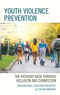 E-Book (epub) Youth Violence Prevention von John Van Dreal, Courtenay McCarthy, Coleen van Dreal