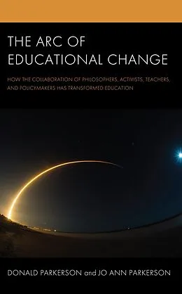 E-Book (epub) The Arc of Educational Change von Donald Parkerson, Jo Ann Parkerson