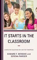 E-Book (epub) It Starts in the Classroom von Edward F. Deroche, Serena Pariser