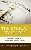 E-Book (epub) The Ethical Educator von Sheldon H. Berman, David B. Rubin, Joyce A. Barnes