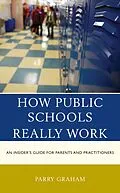 E-Book (epub) How Public Schools Really Work von Parry Graham