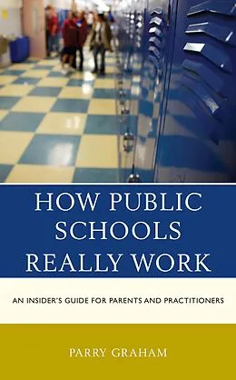 E-Book (epub) How Public Schools Really Work von Parry Graham