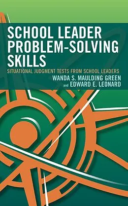 E-Book (epub) School Leader Problem-Solving Skills von Wanda S. Maulding Green, Edward E. Leonard