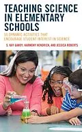 E-Book (epub) Teaching Science in Elementary Schools von S. Kay Gandy, Harmony Hendrick, Jessica Roberts