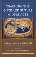 E-Book (epub) Teaching the Once and Future Middle Ages von 