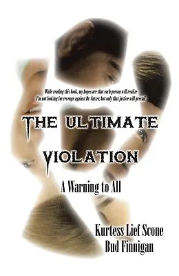 E-Book (epub) The Ultimate Violation von Kurtess Lief Scone, Bud Finnigan