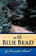 Couverture cartonnée The Blue Bead de Annette Israel