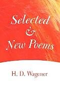 Couverture cartonnée Selected and New Poems de H. D. Wagener
