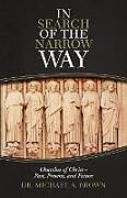 Couverture cartonnée In Search of the Narrow Way de Michael A. Brown
