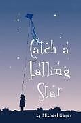 Couverture cartonnée Catch a Falling Star de Michael Beyer
