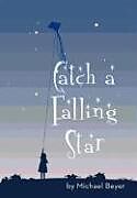 Livre Relié Catch a Falling Star de Michael Beyer