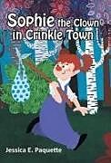 Fester Einband Sophie the Clown in Crinkle Town von Jessica E. Paquette