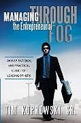 Couverture cartonnée Managing Through the Entrepreneurial Fog de Tim Koprowski Sr