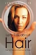 Couverture cartonnée Let's Talk about Hair de Lynn Gauthier