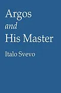 E-Book (epub) Argos and His Master von Italo Svevo