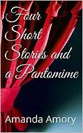 E-Book (epub) Four Short Stories And A Pantomime von Amanda Amory