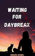 E-Book (epub) Waiting For Daybreak von Amanda McNeil