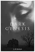 E-Book (epub) Dark Genesis (The Darkling Trilogy, Book 1) von A D Koboah