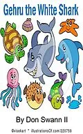 E-Book (epub) Gehru the White Shark (Anti Bullying) von Donald E. Swann Ii