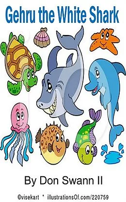 E-Book (epub) Gehru the White Shark (Anti Bullying) von Donald E. Swann Ii