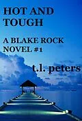 E-Book (epub) Hot and Tough, A Blake Rock Novel #1 von T. L. Peters