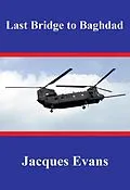 E-Book (epub) Last Bridge to Baghdad (Caisson Canada, #3) von Jacques Evans
