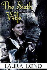 eBook (epub) The Sixth Wife (A Novella) de Laura Lond