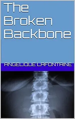 E-Book (epub) The Broken Backbone von Angelique LaFontaine