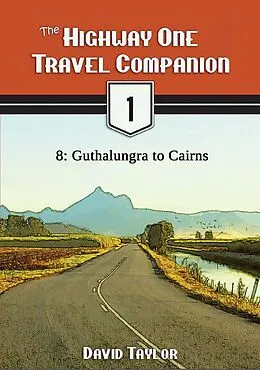 E-Book (epub) The Highway One Travel Companion - 8: Guthalungra to Cairns von David Taylor