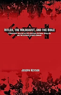 E-Book (epub) Hitler, the Holocaust, and the Bible von Joseph Keysor