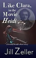 E-Book (epub) Like Clara, in the Movie Heidi von Jill Zeller