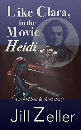 E-Book (epub) Like Clara, in the Movie Heidi von Jill Zeller