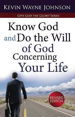 E-Book (epub) Know God and Do the Will of God Concerning Your Life von Writingforthelord