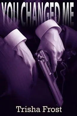 E-Book (epub) You Changed Me von Trisha Frost