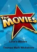 E-Book (epub) Love's Movies von Thomas Mark Wickstrom