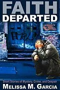 E-Book (epub) Faith Departed: Short Stories of Mystery, Crime, and Despair von Melissa M. Garcia