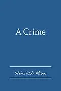 E-Book (epub) A Crime von Heinrich Mann
