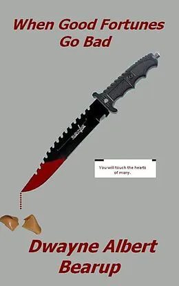 E-Book (epub) When Good Fortunes Go Bad von Dwayne Bearup
