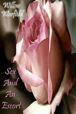 E-Book (epub) Sex And An Escort von Willow Warfield
