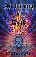 E-Book (epub) Anthology of Evil von Jz Murdock