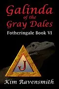 E-Book (epub) Galinda of the Gray Dales (Fotheringale, #6) von Kim Ravensmith