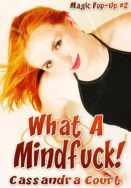 E-Book (epub) What a Mindfuck! von Cassandra Court