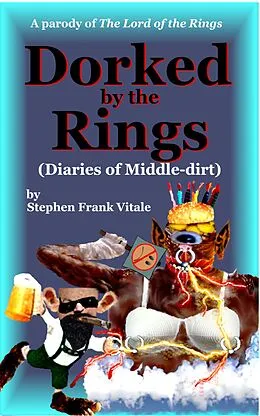 E-Book (epub) Dorked by the Rings (Diaries of Middle-dirt) von Stephen Frank Vitale