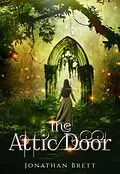 E-Book (epub) The Attic Door: The Complete Story von Jonathan Brett