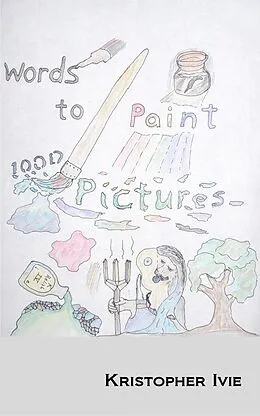 E-Book (epub) Words to Paint 1000 Pictures von Kristopher Ivie